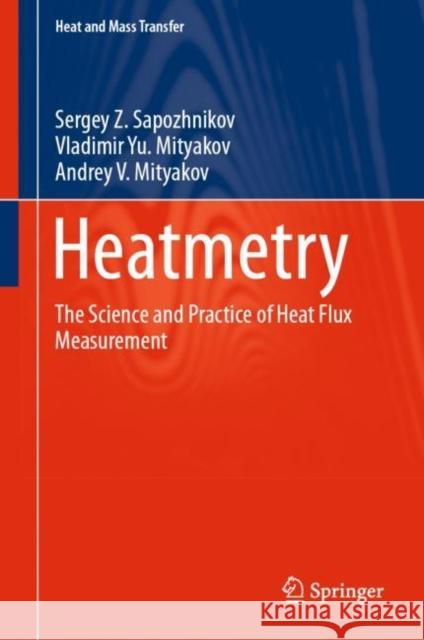 Heatmetry: The Science and Practice of Heat Flux Measurement Sapozhnikov, Sergey Z. 9783030408534 Springer