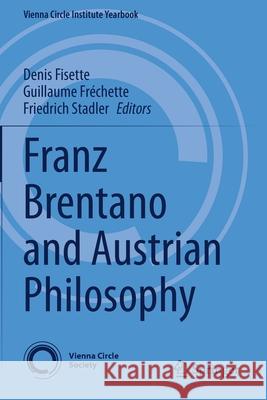 Franz Brentano and Austrian Philosophy Fisette, Denis 9783030409494