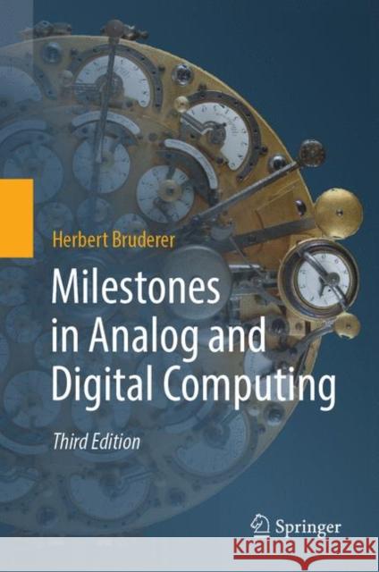 Milestones in Analog and Digital Computing Herbert Bruderer 9783030409739 Springer