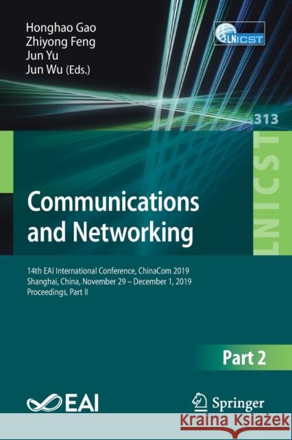 Communications and Networking: 14th Eai International Conference, Chinacom 2019, Shanghai, China, November 29 - December 1, 2019, Proceedings, Part I Gao, Honghao 9783030411169 Springer