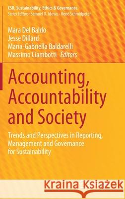 Accounting, Accountability and Society: Trends and Perspectives in Reporting, Management and Governance for Sustainability Del Baldo, Mara 9783030411411 Springer