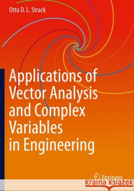 Applications of Vector Analysis and Complex Variables in Engineering Otto D. L. Strack 9783030411701