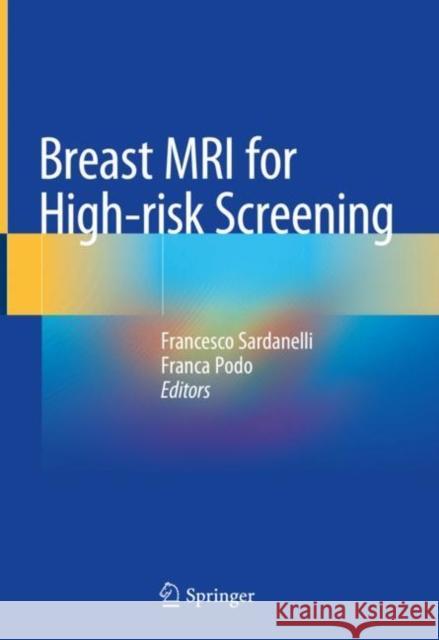 Breast MRI for High-Risk Screening Sardanelli, Francesco 9783030412067 Springer