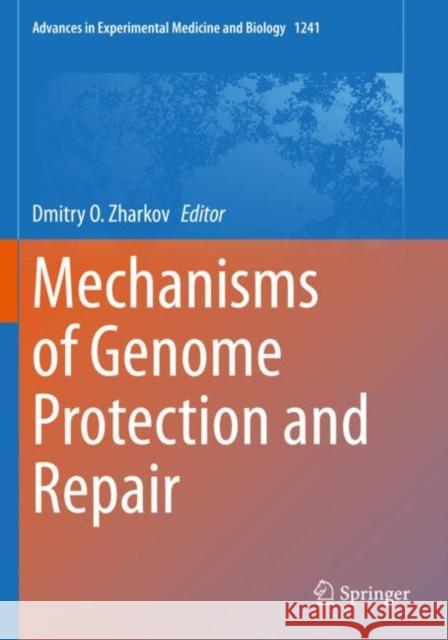 Mechanisms of Genome Protection and Repair Dmitry O. Zharkov 9783030412852 Springer
