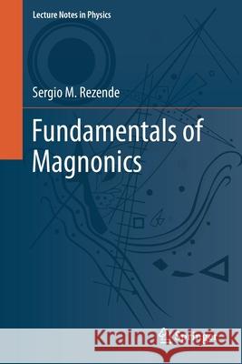 Fundamentals of Magnonics Sergio M. Rezende 9783030413163 Springer
