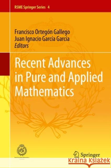 Recent Advances in Pure and Applied Mathematics Francisco Ortego Juan Ignacio Garci 9783030413200 Springer