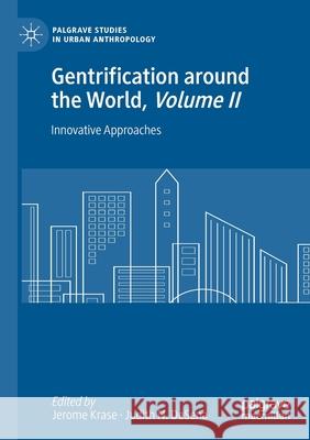 Gentrification Around the World, Volume II: Innovative Approaches Jerome Krase Judith N. DeSena 9783030413439 Palgrave MacMillan