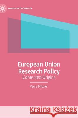 European Union Research Policy: Contested Origins Mitzner, Veera 9783030413941