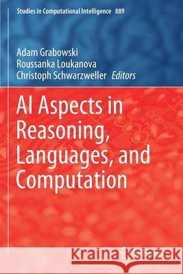 AI Aspects in Reasoning, Languages, and Computation Adam Grabowski Roussanka Loukanova Christoph Schwarzweller 9783030414276