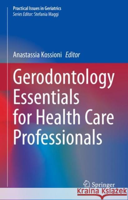 Gerodontology Essentials for Health Care Professionals Anastassia Kossioni 9783030414672 Springer