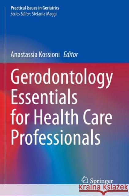 Gerodontology Essentials for Health Care Professionals Anastassia Kossioni 9783030414702 Springer