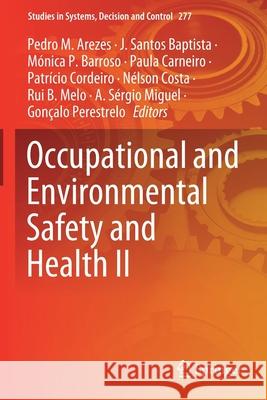 Occupational and Environmental Safety and Health II Pedro M. Arezes J. Santos Baptista M 9783030414887 Springer