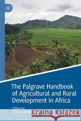 The Palgrave Handbook of Agricultural and Rural Development in Africa Evans S. Osabuohien 9783030415150