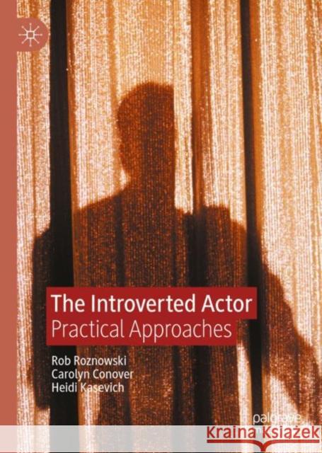 The Introverted Actor: Practical Approaches Roznowski, Rob 9783030416065 Palgrave MacMillan