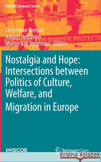 Nostalgia and Hope: Intersections Between Politics of Culture, Welfare, and Migration in Europe Norocel, Ov Cristian 9783030416935 Springer