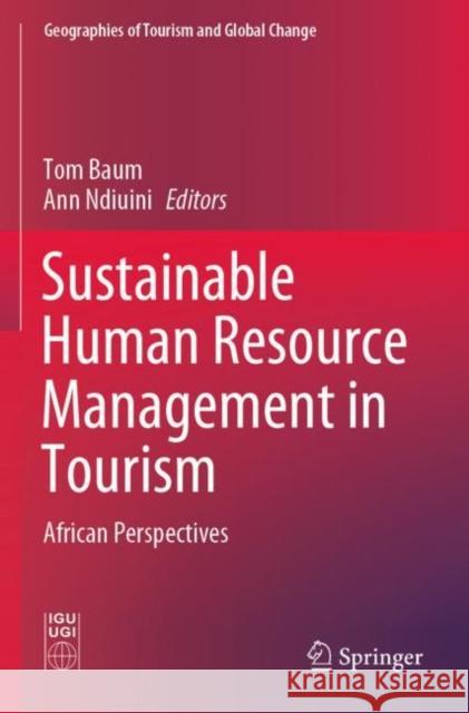 Sustainable Human Resource Management in Tourism: African Perspectives Tom Baum Ann Ndiuini 9783030417376 Springer