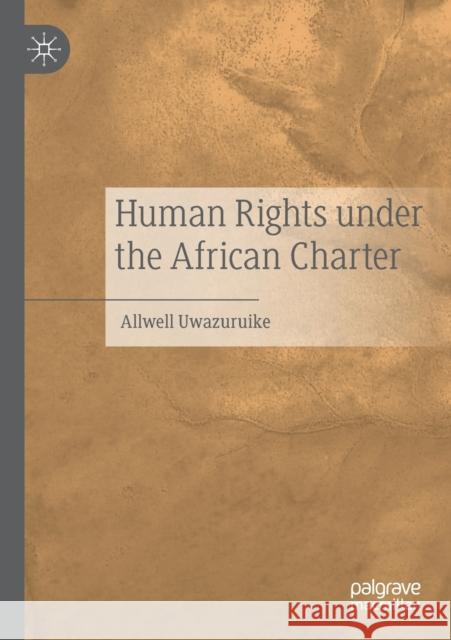 Human Rights Under the African Charter Allwell Uwazuruike 9783030417413 Palgrave MacMillan