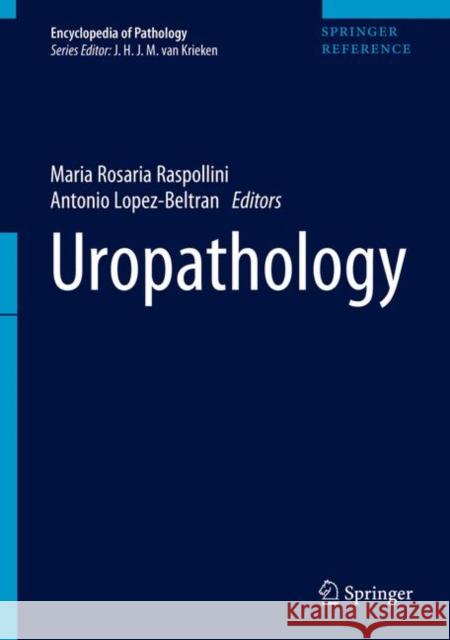 Uropathology Maria Rosaria Raspollini Antonio Lopez-Beltran 9783030418939