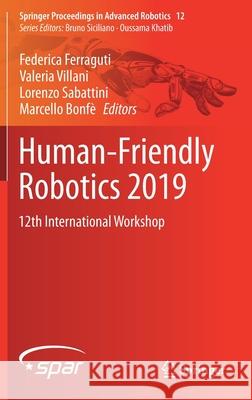 Human-Friendly Robotics 2019: 12th International Workshop Ferraguti, Federica 9783030420253