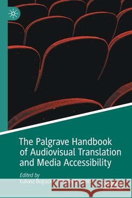 The Palgrave Handbook of Audiovisual Translation and Media Accessibility Lukasz Bogucki Mikolaj Deckert 9783030421076
