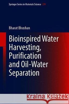 Bioinspired Water Harvesting, Purification, and Oil-Water Separation Bharat Bhushan 9783030421311