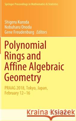 Polynomial Rings and Affine Algebraic Geometry: Praag 2018, Tokyo, Japan, February 12-16 Kuroda, Shigeru 9783030421359