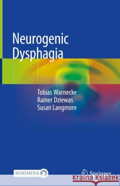 Neurogenic Dysphagia Tobias Warnecke Rainer Dziewas Susan Langmore 9783030421397 Springer