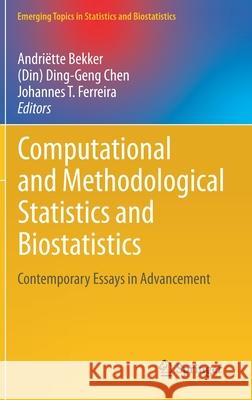 Computational and Methodological Statistics and Biostatistics: Contemporary Essays in Advancement Bekker, Andriëtte 9783030421953 Springer