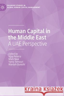 Human Capital in the Middle East: A Uae Perspective Pereira, Vijay 9783030422103