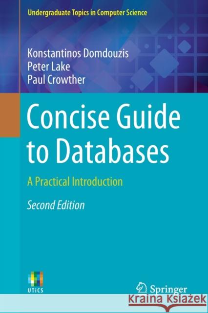 Concise Guide to Databases: A Practical Introduction Domdouzis, Konstantinos 9783030422233 Springer