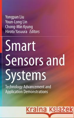 Smart Sensors and Systems: Technology Advancement and Application Demonstrations Liu, Yongpan 9783030422332