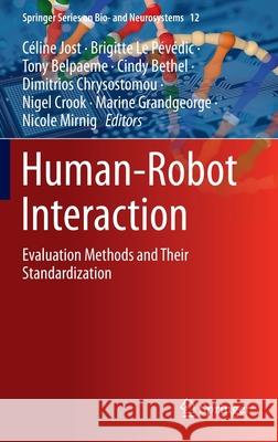 Human-Robot Interaction: Evaluation Methods and Their Standardization Jost, Céline 9783030423063 Springer