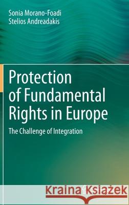 Protection of Fundamental Rights in Europe: The Challenge of Integration Morano-Foadi, Sonia 9783030423667