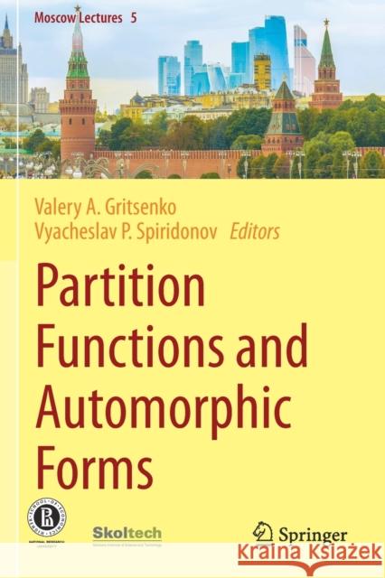Partition Functions and Automorphic Forms Valery A. Gritsenko Vyacheslav P. Spiridonov 9783030424022 Springer