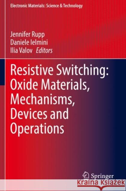 Resistive Switching: Oxide Materials, Mechanisms, Devices and Operations  9783030424268 Springer International Publishing
