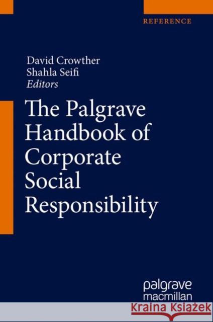 The Palgrave Handbook of Corporate Social Responsibility David Crowther Shahla Seifi 9783030424640 Palgrave MacMillan