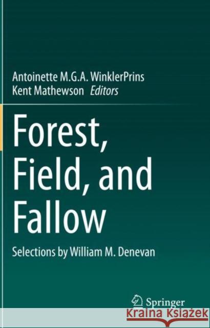 Forest, Field, and Fallow: Selections by William M. Denevan Winklerprins, Antoinette M. G. a. 9783030424824