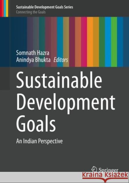 Sustainable Development Goals: An Indian Perspective Hazra, Somnath 9783030424879