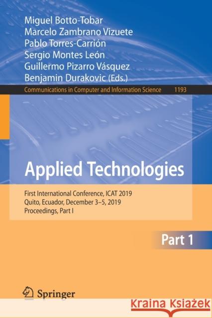 Applied Technologies: First International Conference, iCat 2019, Quito, Ecuador, December 3-5, 2019, Proceedings, Part I Botto-Tobar, Miguel 9783030425166