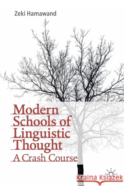 Modern Schools of Linguistic Thought: A Crash Course Hamawand, Zeki 9783030425760 Palgrave MacMillan