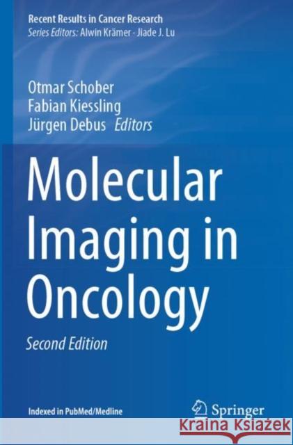 Molecular Imaging in Oncology Otmar Schober Fabian Kiessling J 9783030426200