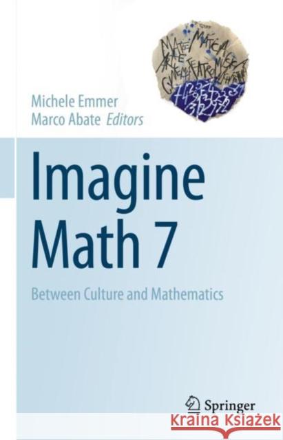 Imagine Math 7: Between Culture and Mathematics Emmer, Michele 9783030426521 Springer