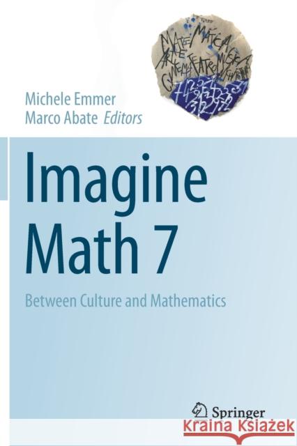 Imagine Math 7: Between Culture and Mathematics Emmer, Michele 9783030426552