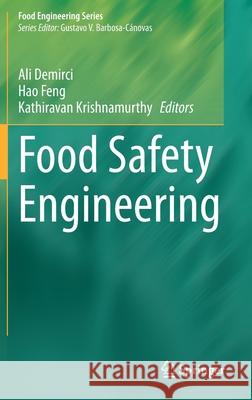 Food Safety Engineering Ali Demirci Hao Feng Kathiravan Krishnamurthy 9783030426590 Springer