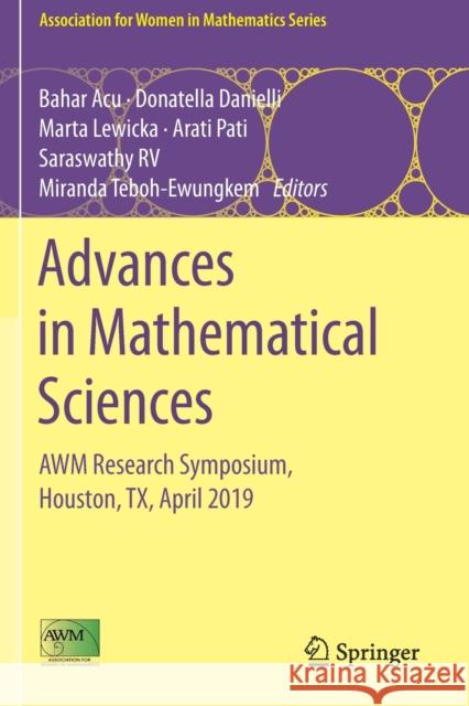 Advances in Mathematical Sciences: Awm Research Symposium, Houston, Tx, April 2019 Bahar Acu Donatella Danielli Marta Lewicka 9783030426897 Springer