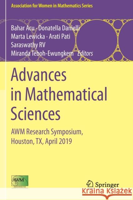 Advances in Mathematical Sciences: Awm Research Symposium, Houston, Tx, April 2019 Bahar Acu Donatella Danielli Marta Lewicka 9783030426897