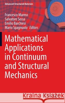 Mathematical Applications in Continuum and Structural Mechanics Francesco Marmo Salvatore Sessa Emilio Barchiesi 9783030427061 Springer