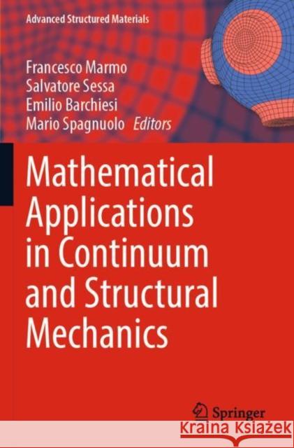 Mathematical Applications in Continuum and Structural Mechanics Francesco Marmo Salvatore Sessa Emilio Barchiesi 9783030427092 Springer