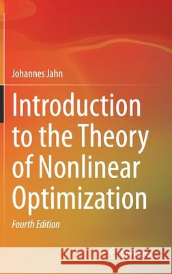 Introduction to the Theory of Nonlinear Optimization Johannes Jahn 9783030427597 Springer