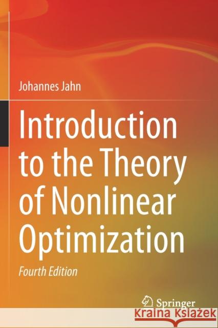 Introduction to the Theory of Nonlinear Optimization Johannes Jahn 9783030427627